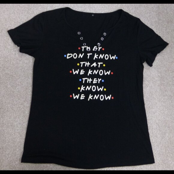 Friends TV Show "They Don't Know That We Know, They Know, We Know" T-Shirt - Picture 11 of 11
